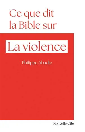 Ce que dit la Bible sur la violence