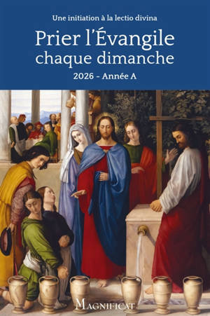 Prier l'Evangile chaque dimanche : une initiation à la lectio divina : 2026, année A