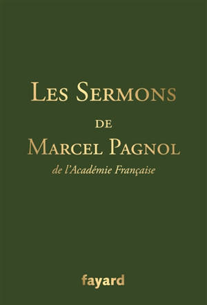Les sermons de Marcel Pagnol, de l'Académie française