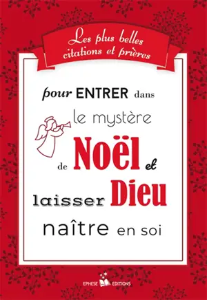 Les plus belles citations et prières pour entrer dans le mystère de Noël et laisser Dieu naître en soi