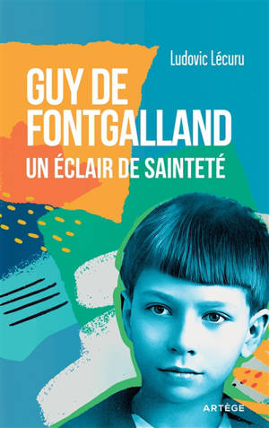 Guy de Fontgalland : un éclair de sainteté 1913-1925