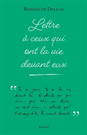 Lettre à ceux qui ont la vie devant eux