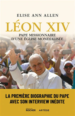 Léon XIV : pape missionnaire d'une Eglise mondialisée