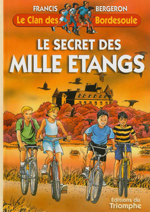 Le clan des Bordesoule. Vol. 3. Le secret des mille étangs : une aventure du clan des Bordesoule