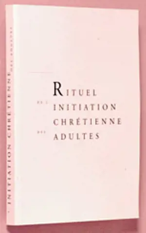 Rituel de l'initiation chrétienne des adultes : livre de travail