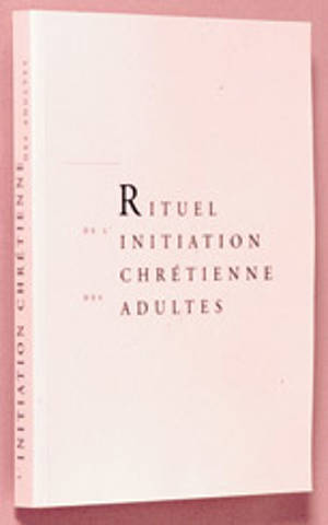 Rituel de l'initiation chrétienne des adultes : livre de travail