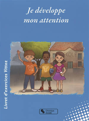 Je développe mon attention : livret d'exercices Vittoz