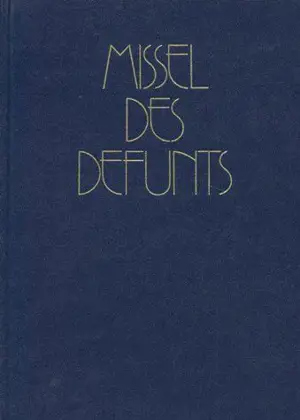 Missel des défunts : funérailles, messes des défunts