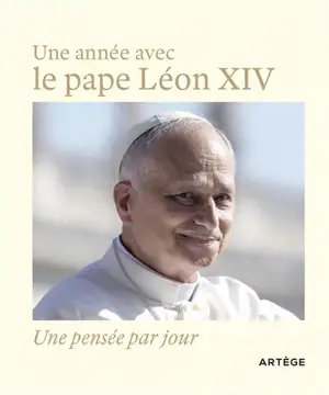 Une année avec le pape Léon XIV : une pensée par jour