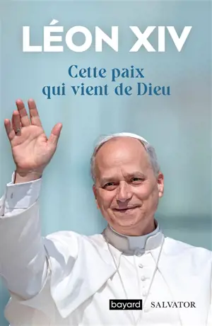Cette paix qui vient de Dieu : paroles à l'Eglise et au monde