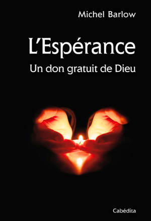 L'espérance : ce Dieu qui espère en nous !