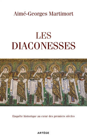 Les diaconesses : enquête historique au coeur des premiers siècles