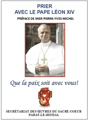 Prier avec le pape Léon XIV : que la paix soit avec vous !