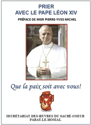 Prier avec le pape Léon XIV : que la paix soit avec vous !