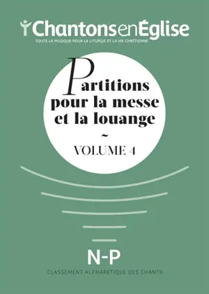 Chantons en Eglise : Partitions pour la messe et la louange Vol. 4