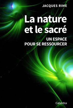 La nature et le sacré : un espace pour se ressourcer