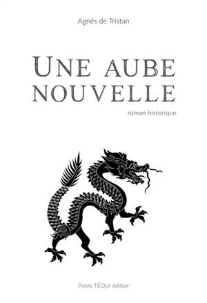 Une aube nouvelle : roman historique
