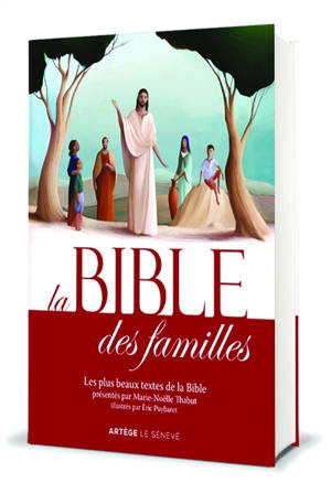 La Bible des familles : les plus beaux textes de la Bible