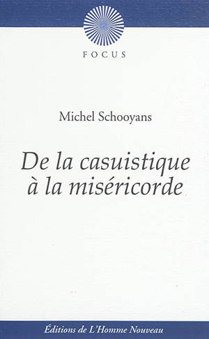 De la casuistique à la miséricorde : vers une religion de complaisance ?