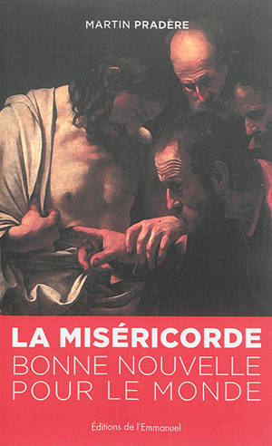 La miséricorde : bonne nouvelle pour le monde
