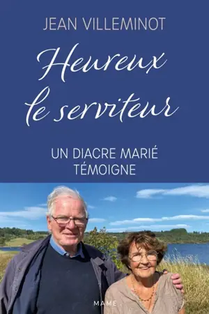 Heureux le serviteur : un diacre marié témoigne