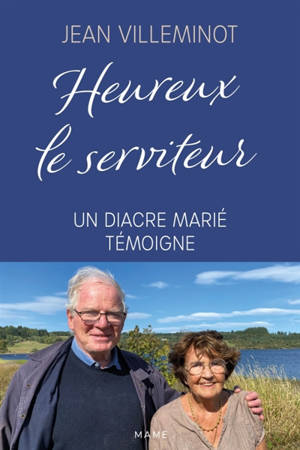 Heureux le serviteur : un diacre marié témoigne