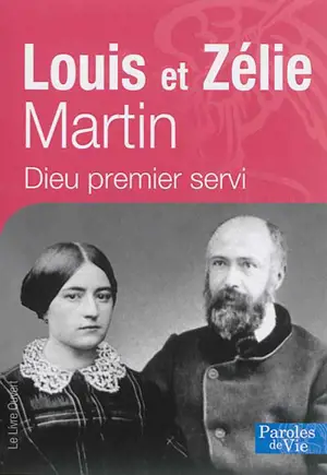 Louis et Zélie Martin : Dieu, premier servi