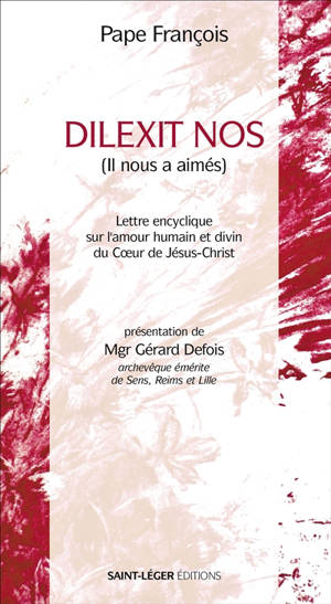 Lettre encyclique Dilexit nos du Saint-Père François sur l'amour humain et divin du Coeur de Jésus-Christ