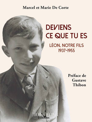 Deviens ce que tu es : Léon, notre fils 1937-1955