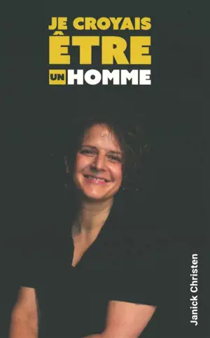 Je croyais être un homme