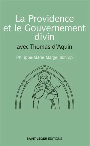 La providence et le gouvernement divin : avec Thomas d'Aquin