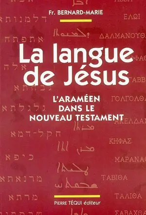 La langue de Jésus : l'araméen dans le Nouveau Testament