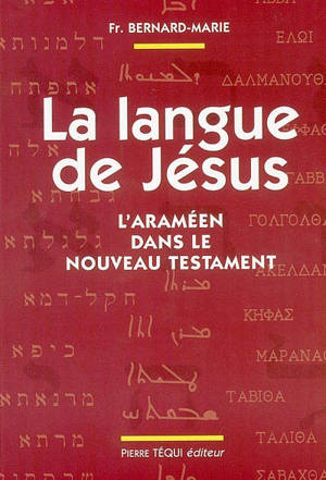 La langue de Jésus : l'araméen dans le Nouveau Testament