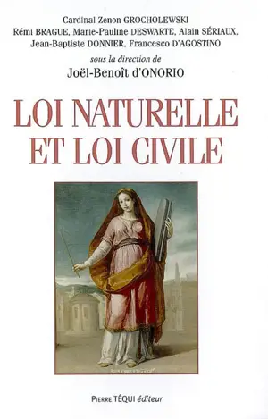 Loi naturelle et loi civile : actes du XXIe colloque national de la Confédération des juristes catholiques de France