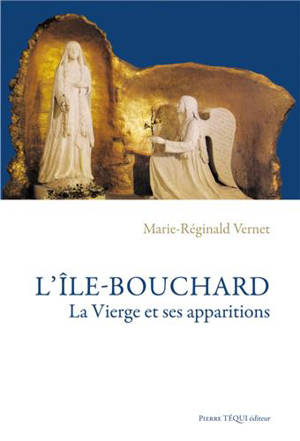 L'Ile-Bouchard : la Vierge et ses apparitions