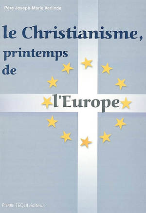 Le christianisme printemps de l'Europe