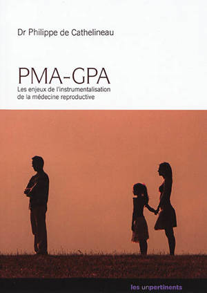 PMA-GPA : les enjeux de l'instrumentalisation de la médecine reproductive