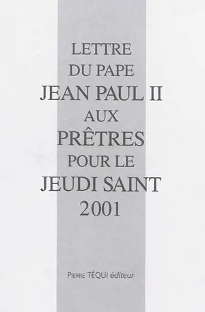 Lettre du pape Jean-Paul II aux prêtres pour le jeudi saint 2001
