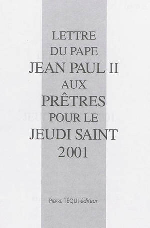 Lettre du pape Jean-Paul II aux prêtres pour le jeudi saint 2001