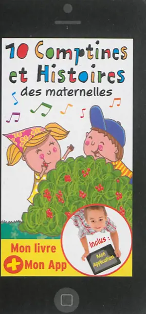 10 comptines et histoires des maternelles : mon livre + mon App