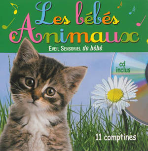 Les bébés animaux : éveil sensoriel de bébé : 11 comptines