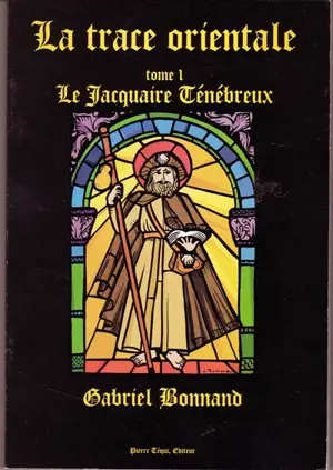 La trace orientale. Vol. 1. Le jacquaire ténébreux