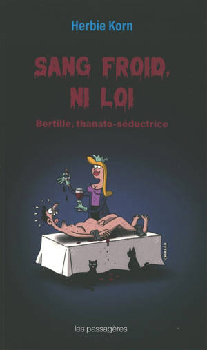 Sang froid, ni loi : Bertille, thanato-séductrice