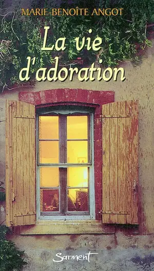 La vie d'adoration