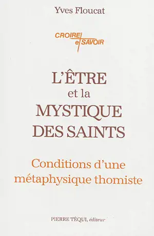 L'être et la mystique des saints : condition d'une métaphysique thomiste