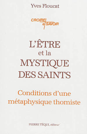 L'être et la mystique des saints : condition d'une métaphysique thomiste