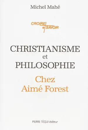 Christianisme et philosophie chez Aimé Forest