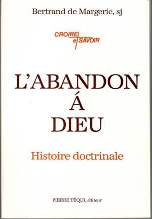 L'abandon à Dieu : histoire doctrinale