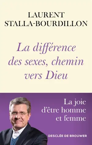 La différence des sexes, chemin vers Dieu : la joie d'être homme et femme