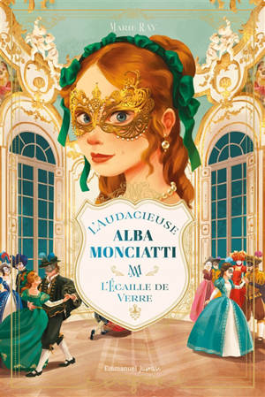 L'audacieuse Alba Monciatti. Vol. 2. L'écaille de verre